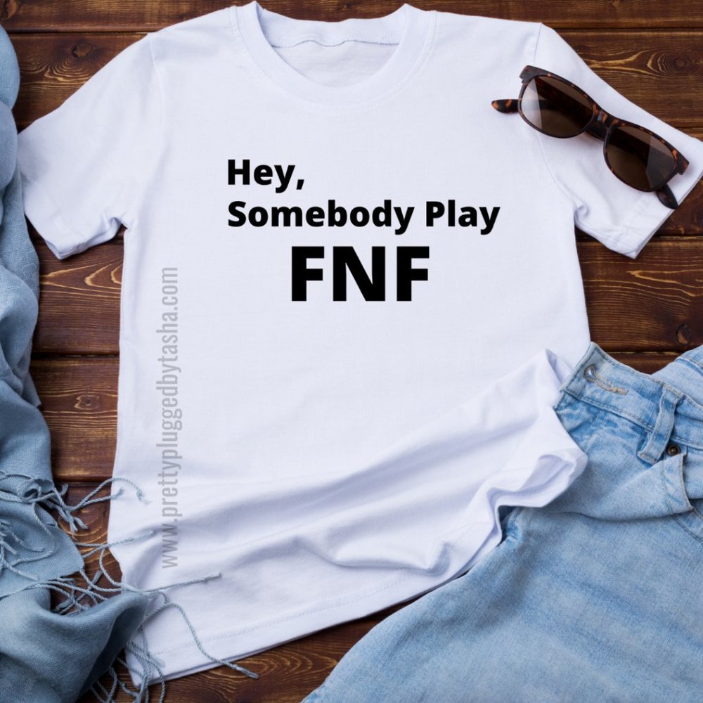 Hey, Somebody Play FNF T-shirt